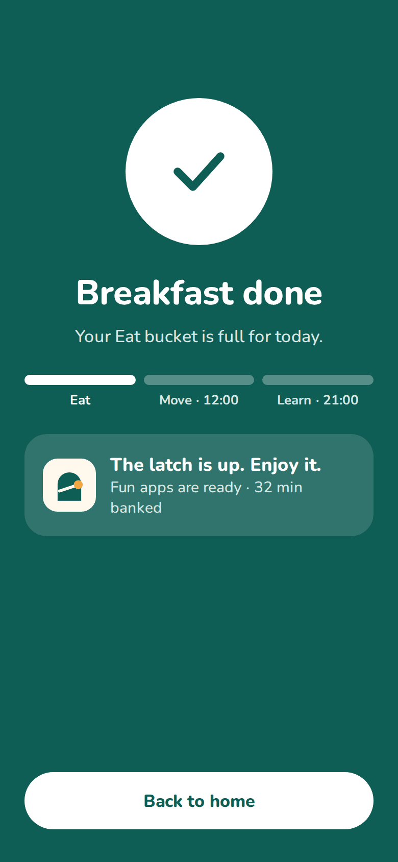 Celebration screen: Breakfast done. The latch is up. Enjoy it.
